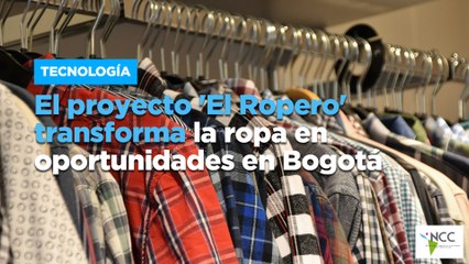 El proyecto 'El Ropero' transforma la ropa en oportunidades en Bogotá