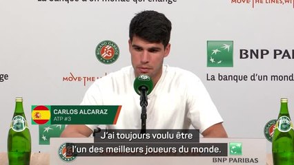 Roland-Garros - Alcaraz : "J'ai toujours voulu être l'un des meilleurs joueurs du monde"