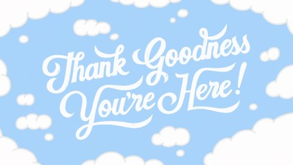 Thank Goodness You're Here! - Bande-annonce date de sortie