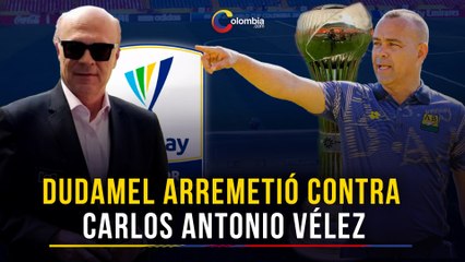 Liga BetPlay: Rafael Dudamel mandó durísimo ‘viajado’ contra Carlos Antonio Vélez