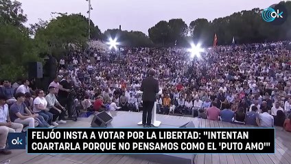 Feijóo insta a votar por la libertad: "Intentan coartarla porque no pensamos como el 'puto amo'"
