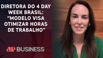 Renata Rivetti fala sobre testes de jornada de trabalho de 4 dias por semana no Brasil | BUSINESS