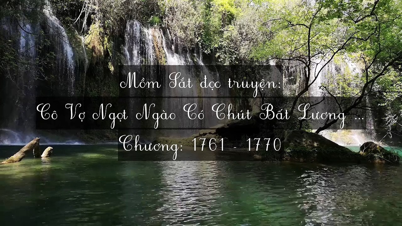 Chương 1761-1770 Cô Vợ Ngọt Ngào Có Chút Bất Lương (Vợ Mới Bất Lương Có Chút Ngọt)