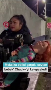 Meksika polisi katil bebek Chucky'yi tutukladı. Eski Emniyet Müdürü dahil halk tepki gösterdi