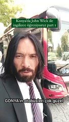 John Wick Konya'yı tanıttı: Hello Gonya. Sosyal medyada efsane olan video