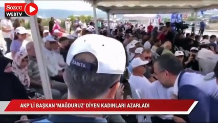 AKP’li başkan yaşlı kadınları azarladı
