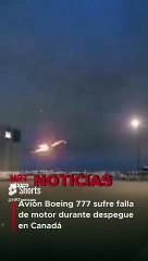 Avión Boeing 777 sufre falla de motor durante despegue en Canadá