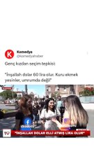 Genç kadından seçim tepkisi: İnşallah dolar 60 lira olur. Kuru ekmek yesinler, umurumda değil