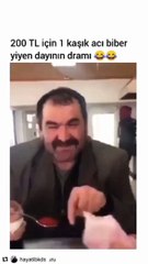 200 TL için bir kaşık acı biberi yedi. Seni bu hale düşürenler utansın. Yandım Allah dedi