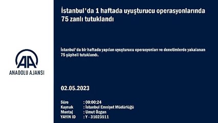 İstanbul'da 1 haftada uyuşturucu operasyonlarında 75 zanlı tutuklandı