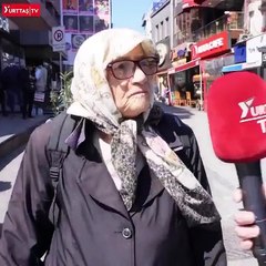 Sokak röportajında yaşlı kadının isyanı: Tayyip gitsin de kim gelirse gelsin. Canımızı yaktı. Tak etti milletin canına