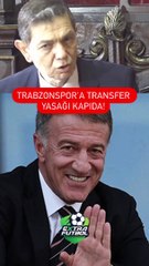 Trabzonspor'a transfer yasağı kapıda. Son gün 31 Mart