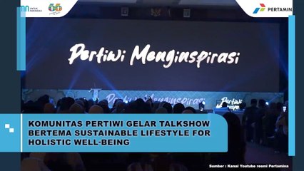 Komunitas Pertiwi Gelar Talkshow Bertema Sustainable Lifestyle For Holistic Well - Being