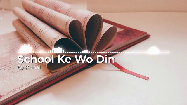 School Ke Wo Din (Official Music Video) || By Kunal