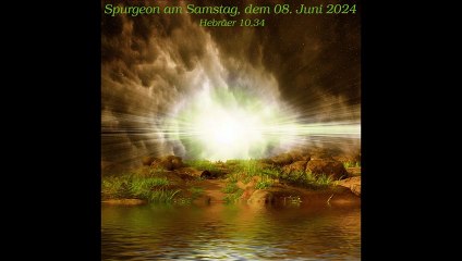 Spurgeon am Samstag, dem 08. Juni 2024