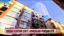 Kendisine “Son evliya” diyen adam apartmana kaçak elektrik çekti komşularına hayatı zehir etti