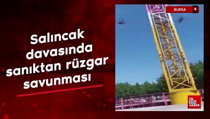 8 kişinin yaralandığı salıncak davasında sanıktan ‘rüzgar’ savunması
