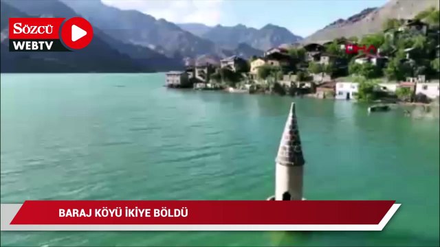 Baraj köyü ikiye böldü: Bazı evler su altında, bazıları göl manzaralı