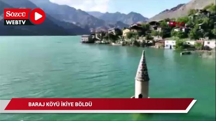 Baraj köyü ikiye böldü: Bazı evler su altında, bazıları göl manzaralı