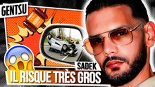 Sadek risque une grosse peine de prison après ça 