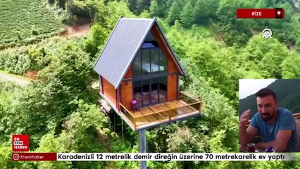 Karadenizli kaportacı 12 metrelik demir direğin üzerine 70 metrekarelik ev yaptı