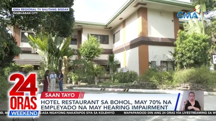 Hotel-restaurant sa Bohol, may hearing impairment ang karamihan sa mga empleyado | 24 Oras Weekend