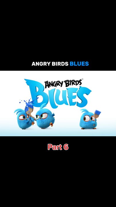 ANGRY BIRDS BLUES (PART 6)