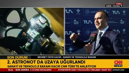 Son dakika haberi: 2. astranot uzaya uğurlandı! Bakan Kacır CNN TÜRK'te