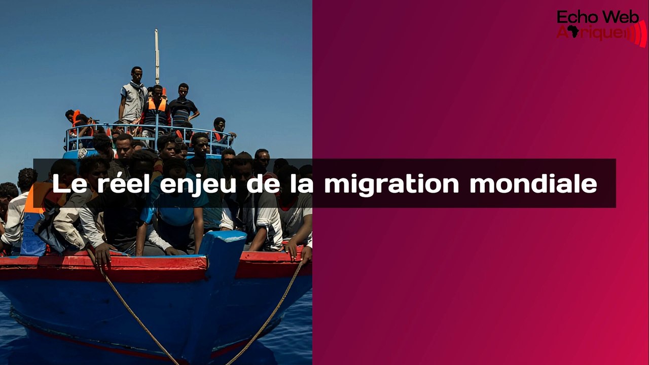 Le réel enjeu de la migration mondiale