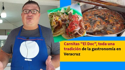 Carnitas "El Doc", toda una tradición de la gastronomía en Veracruz