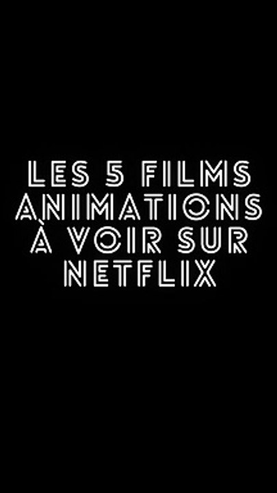 Netflix Top Film Animation à voir