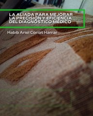 |HABIB ARIEL CORIAT HARRAR | LA IA AYUDA EN EL DIAGNÓSTICO MÉDICO (PARTE 1) (@HABIBARIELC)