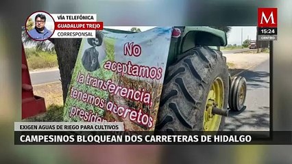 Campesinos continúan con el bloqueo carretero en Hidalgo, demandando agua para sus cultivos