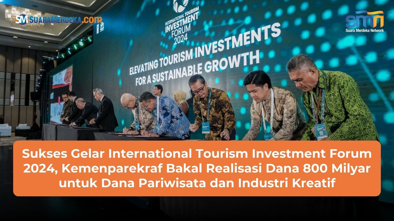 Sukses Gelar International Tourism Investment Forum 2024, Kemenparekraf Bakal Realisasi Dana 800 Milyar untuk Dana Pariwisata dan Industri Kreatif