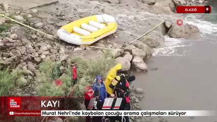 Murat Nehri'nde kaybolan çocuğu arama çalışmaları sürüyor