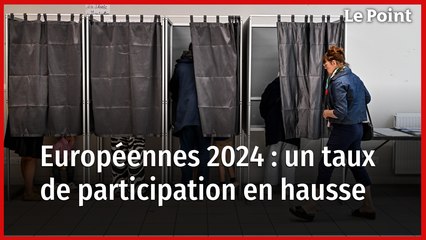 Européennes 2024 : une participation en hausse