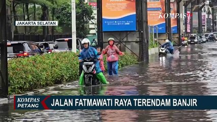 Download Video: Banjir Setinggi 60 Cm Rendam Jalan Fatmawati Raya, Jakarta Selatan