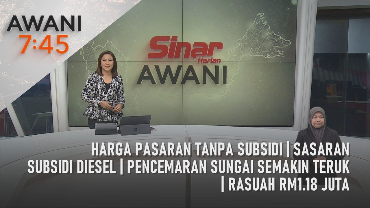 AWANI 7:45 [09/06/2024] - Harga pasaran tanpa subsidi | Sasaran subsidi diesel | Pencemaran sungai semakin teruk | Rasuah RM1.18 juta