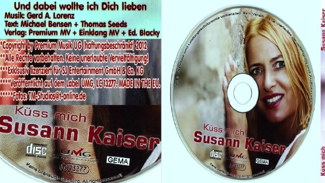 SUSANN KAISER — Und dabei wollte ich Dich lieben | Susann Kaiser „Küss mich“
