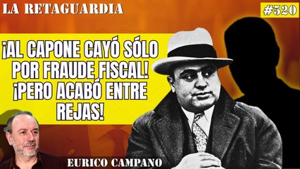 La Retaguardia #520: ¡Al Capone cayó sólo por fraude fiscal! ¡Y acabó entre rejas! Y Sánchez, marido de Begoña, igual