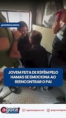 JOVEM FEITA DE R3FÉM PELO HAMAS SE EMOCIONA AO REENCONTRAR O PAI