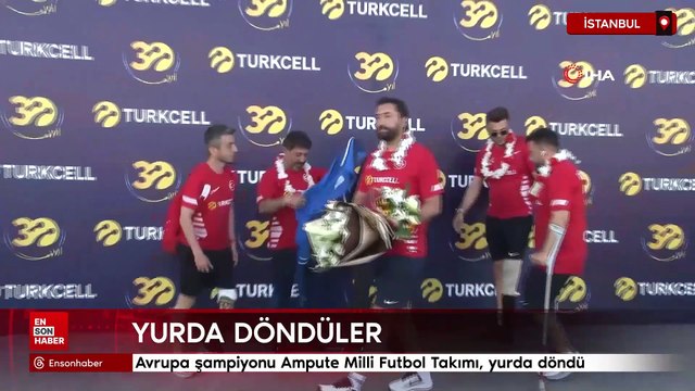 Avrupa şampiyonu Ampute Milli Futbol Takımı, yurda döndü
