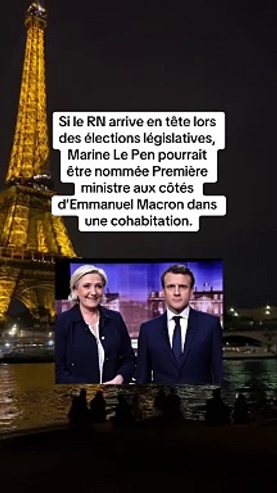Si le RN arrive en tête lors des élections législatives, Marine Le Pen pourrait être nommée Première ministre aux côtés d’Emmanuel Macron dans une cohabitation.