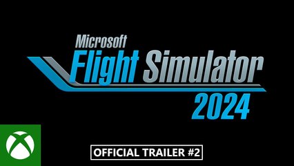 Microsoft Flight Simulator 2024 – Trailer Xbox Games Showcase 2024