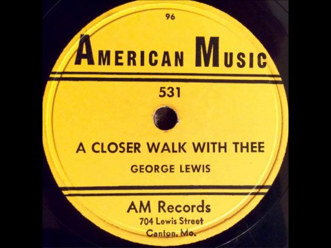 A Closer Walk With Thee - George Lewis (1953)