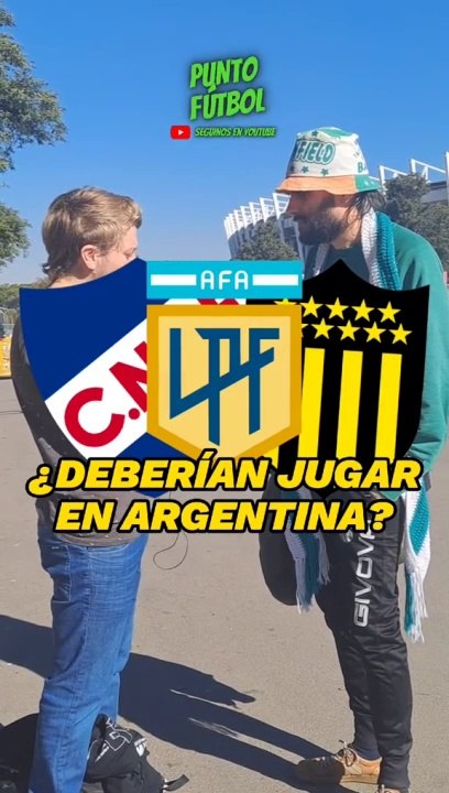 ¿Te gustaria que juegue Nacional y Peñarol en la liga argentina?