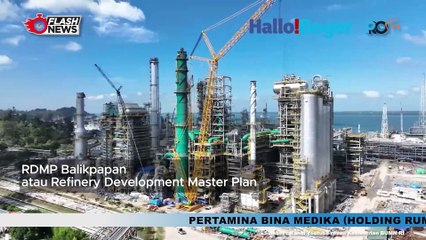 BUMN Corner: Kilang Minyak Terbesar Asia Tenggara di Balikpapan Produksi 360.000 Barel per Hari
