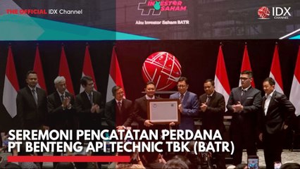 Seremoni Pencatatan Perdana PT Benteng Api Technic Tbk (BATR)