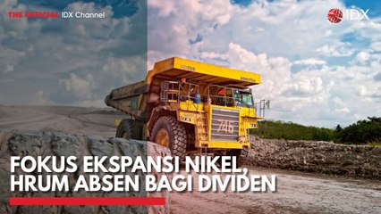 HRUM Fokus Ekspansi Nikel, Dividen Tahun 2023 Ditiadakan ⚒️