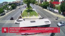 Hasta taşıyan ambulansın devrildiği kazanın görüntüleri ortaya çıktı